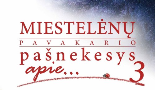 Kviečiame visus susiburti PAVAKARIO PAŠNEKESIAMS