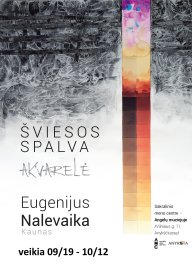 Eugenijaus Nalevaikos akvarelių parodą ŠVIESOS SPALVA 