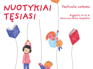 Festivalio „Nuotykiai tęsiasi“ programa – nuo lietuvių liaudies kūrybos elementų iki šiurpulingų...