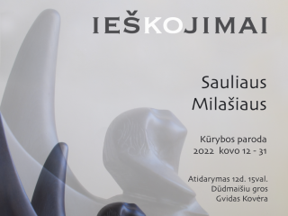 Skulptoriaus Sauliaus Milašiaus kūrybos parodos „IEŠKOJIMAI“ pristatymas