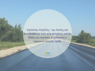 ĮGYVENDINTAS: Anykščių r. sav. Kurklių sen. privažiuojamojo kelio prie gamybinių pastatų Šilelio...