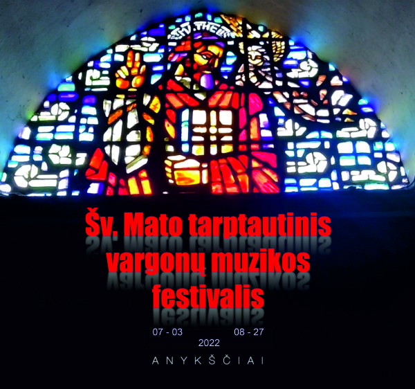 Pirmieji vargonų muzikos akordai Anykščiuose – jau netrukus:  XXII Šv. Mato tarptautinis vargonų...