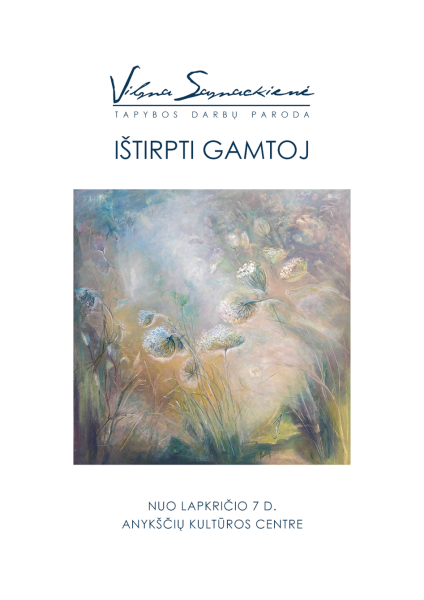 Vilmos Samackienės tapybos darbų paroda „Ištirpti gamtoj"