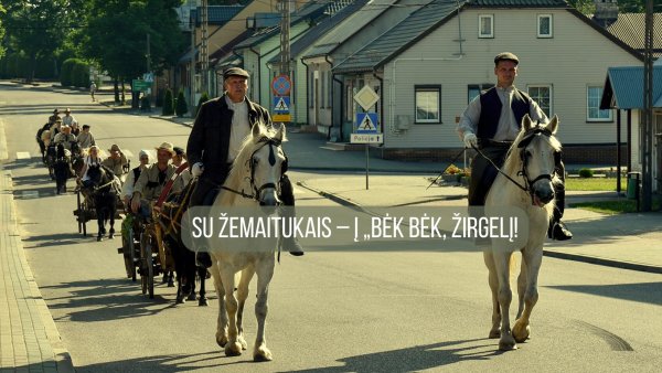 „SU ŽEMAITUKAIS – Į „BĖK BĖK, ŽIRGELI!“