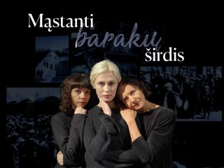 Solo teatro spektaklis „Mąstanti barakų širdis“