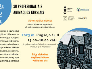 Edukacinės kūrybinės dirbtuvės su profesionaliais animacijos kūrėjais: Valentu Aškiniu bei Jūrate...