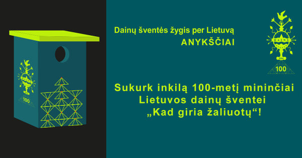 Sukurk inkilą 100-metį mininčiai Lietuvos dainų šventei „Kad giria žaliuotų“!