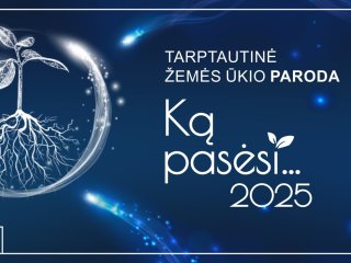 Kasmetinė žemės ūkio paroda „Ką pasėsi... 2025“ – jau kovo 27–29 dienomis