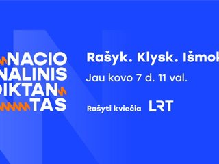 NACIONALINIS DIKTANTAS: RAŠYK. KLYSK. IŠMOK