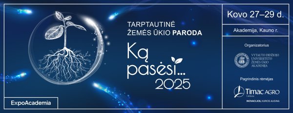 Kasmetinė žemės ūkio paroda „Ką pasėsi... 2025“ – jau kovo 27–29 dienomis