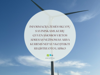 INFORMACIJA ŽEMĖS SKLYPŲ SAVININKAMS, KURIŲ GYVENAMOSIOS VIETOS ADRESAS NEŽINOMAS ARBA KURIEMS...