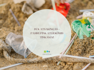 Būk atsakingas – pasirūpink atliekomis tinkamai!