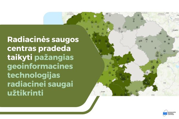 Radiacinės saugos centras pradeda taikyti pažangias geoinformacines technologijas radiacinei...
