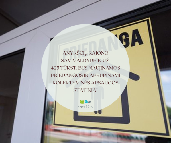 Anykščių rajono savivaldybėje už 425 tūkst. bus naujinamos priedangos ir aprūpinami kolektyvinės...