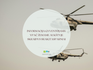 Informuojame dėl karinių sraigtasparnių skrydžių žemame aukštyje
