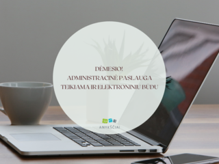 Dėmesio! Administracinė paslauga teikiama ir elektroniniu būdu