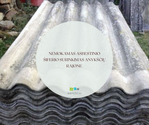 Nemokamas asbestinio šiferio surinkimas Anykščių rajone 