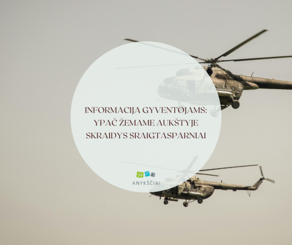 Informuojame dėl karinių sraigtasparnių skrydžių žemame aukštyje
