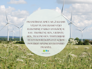 PRANEŠIMAS APIE UAB „ŽALIASIS VĖJAS“ PLANUOJAMO VĖJO ELEKTRINIŲ PARKO ANYKŠČIŲ R. SAV. TROŠKŪNŲ...