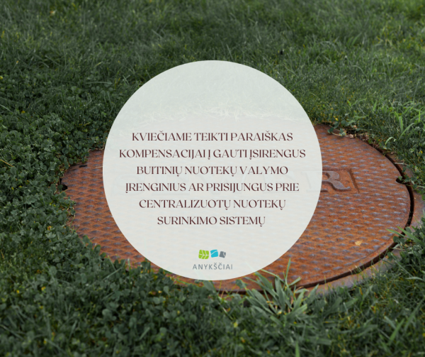 KVIEČIAME TEIKTI PARAIŠKAS KOMPENSACIJAI Į GAUTI ĮSIRENGUS BUITINIŲ NUOTEKŲ VALYMO ĮRENGINIUS AR...