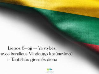 Sveikinimas liepos 6-osios – Valstybės (Lietuvos karaliaus Mindaugo karūnavimo) ir Tautiškos...