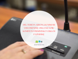 Dėl Teisėtvarkos, jaunimo ir visuomeninių organizacijų komiteto pirmininko veiklos pažeidimų