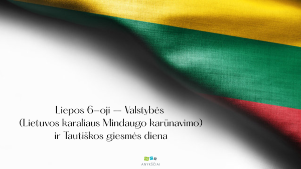 Sveikinimas liepos 6-osios – Valstybės (Lietuvos karaliaus Mindaugo karūnavimo) ir Tautiškos...