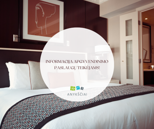 Informacija apgyvendinimo paslaugų teikėjams!