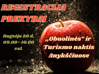 PREKYBININKŲ DĖMESIUI Pageidaujančių prekiauti Anykščių šventėje „Obuolinės“ ir Turizmo naktis 