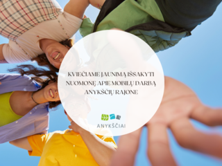 Kviečiame jaunimą išsakyti nuomonę apie mobilų darbą Anykščių rajone