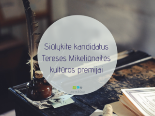 KVIEČIAME SIŪLYTI KANDIDATUS TERESĖS MIKELIŪNAITĖS KULTŪROS PREMIJAI
