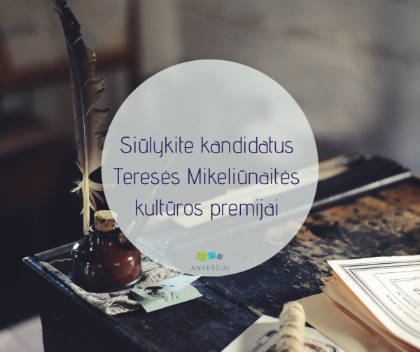 KVIEČIAME SIŪLYTI KANDIDATUS TERESĖS MIKELIŪNAITĖS KULTŪROS PREMIJAI