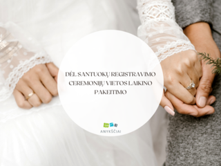 Dėl santuokų registravimo ceremonijų vietos laikino pakeitimo