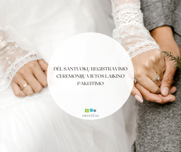 Dėl santuokų registravimo ceremonijų vietos laikino pakeitimo
