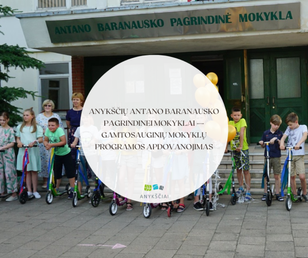 Anykščių Antano Baranausko pagrindinei mokyklai — Gamtosauginių mokyklų programos apdovanojimas