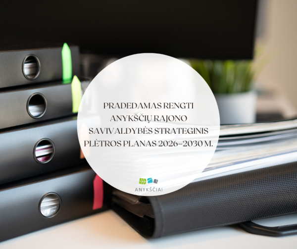 Pradedamas rengti Anykščių rajono savivaldybės strateginis plėtros planas 2026–2030 m.