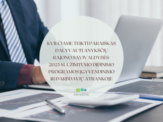 KVIEČIAME TEIKTI PARAIŠKAS DALYVAUTI ANYKŠČIŲ RAJONO SAVIVALDYBĖS 2025 M. UŽIMTUMO DIDINIMO...