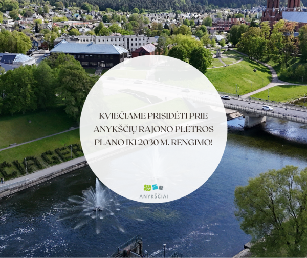 Kviečiame prisidėti prie Anykščių rajono plėtros plano iki 2030 m. rengimo!