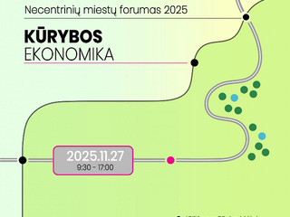 Necentrinių miestų forumas 2025: Kūrybos ekonomika
