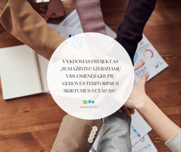 Vykdomas projektas „SUMAŽINTI PAŽEIDŽIAMŲ VISUOMENĖS GRUPIŲ GEROVĖS TERITORINIUS SKIRTUMUS (I...