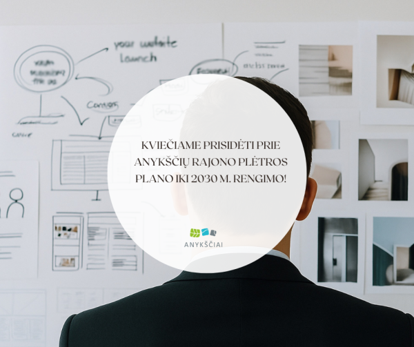 Kviečiame prisidėti prie Anykščių rajono plėtros plano iki 2030 m. rengimo!
