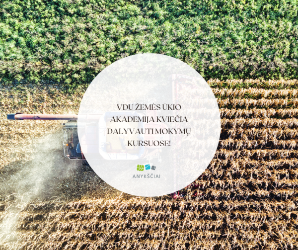 VDU Žemės ūkio akademija kviečia dalyvauti mokymų kursuose!