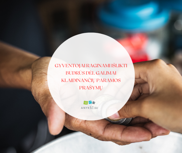 Gyventojai raginami išlikti budrūs dėl galimai klaidinančių paramos prašymų