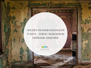 Apleistam nekilnojamajam turtui – 3 proc. mokestis ir fiziniams asmenims