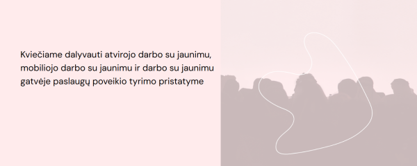 Kviečiame dalyvauti atvirojo darbo su jaunimu, mobiliojo darbo su jaunimu ir darbo su jaunimu...