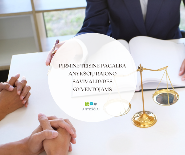 Pirminė teisinė pagalba Anykščių rajono savivaldybės gyventojams