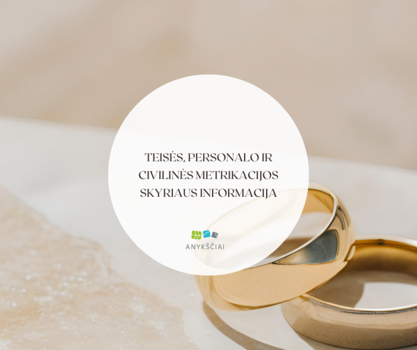 Teisės, personalo ir civilinės metrikacijos skyriaus informacija