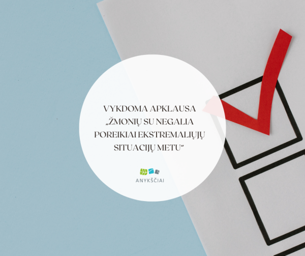 Vykdoma apklausa „Žmonių su negalia poreikiai ekstremaliųjų situacijų metu“ 