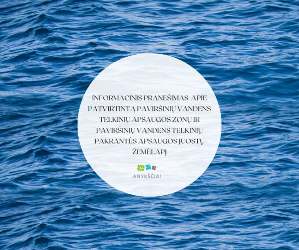Informacinis pranešimas apie patvirtintą paviršinių vandens telkinių apsaugos zonų ir paviršinių...
