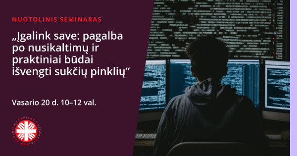  VA Caritas Nukentėjusių nuo nusikaltimų pagalbos centras kviečia į nuotolinį seminarą „Įgalink...